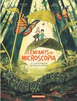 Les enfants de Microscopia de Delphine Le Lay et Alexis Horellou tome 1 (éditions Dargaud)