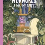 Murmures à ma plante de Zoe Persico (éditions Paquet)