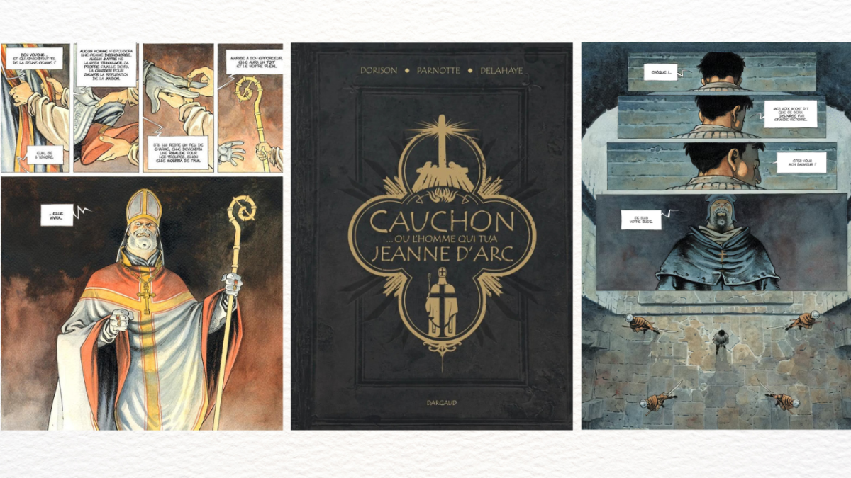 Cauchon... ou l'homme qui tua Jeanne D'arc - Joël Parnotte, Xavier Dorison et Louis-David Delahaye - Dargaud