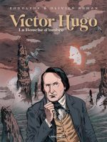 Victor Hugo, la bouche d'ombre de Rodolphe et Olivier Roman (éditions Anspach)