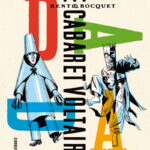 Le cabaret Voltaire de Kent et José-Luis Bocquet (éditions Delcourt)
