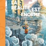La réalité est énorme de Brigitte Lecordier et Arcady Picardi (Dupuis)