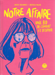 Notre affaire une bd de combat et d'espoir