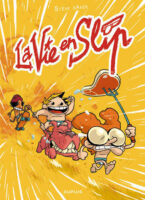 La vie en slip 1 de Steve Baker (éditions Dupuis)