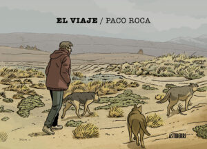 El viaje de Paco Roca (Astiberri ediciones)