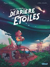 Ce qui se cache derrière les étoiles Josselin Dubreuil Glénat