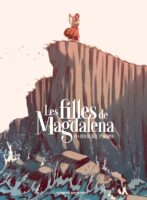 Les filles de Magdalena, Chantal Van den Heuvel et Nina Jacqmin (éditions Glénat)