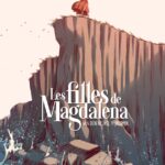 Les filles de Magdalena, Chantal Van den Heuvel et Nina Jacqmin (éditions Glénat)