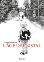 L'Âge de cristal - Frantz Duchazeau - Robinson