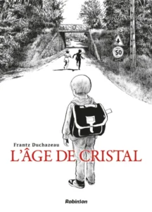L'Âge de cristal - Frantz Duchazeau - Robinson