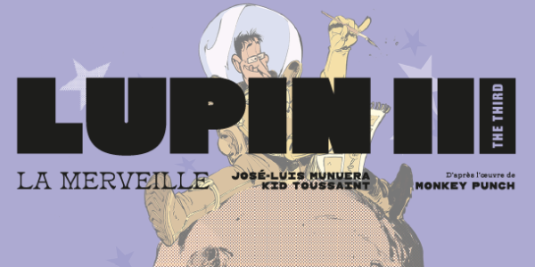 Bannière comixtrip Interview Jose Luis Munuera quai des bulles 2026 Lupin III Kana Classic
