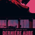 Dernière aube de Attila Futaki et Jérémie Guez (Dupuis)