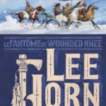 Lee Horn, le fantôme de Wounded Knee de Philippe Thirault et Gilles Mezzomo (éditions Glénat)